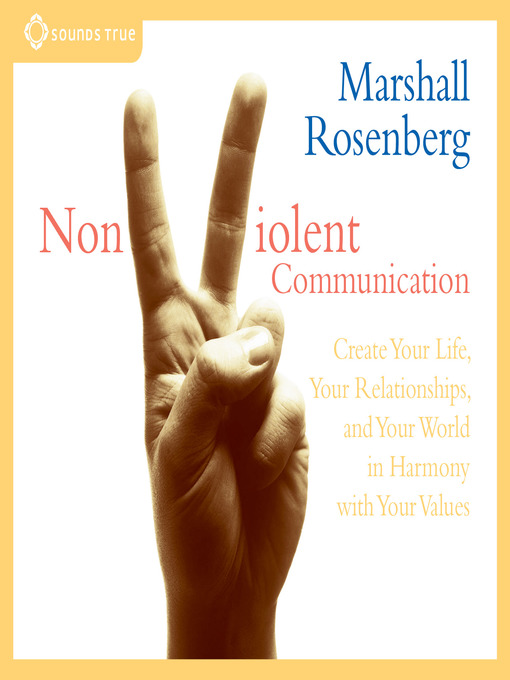 Marshall Rosenberg, PhD创作的Nonviolent Communication作品的详细信息 - 可供借阅